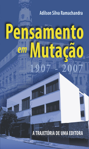 Pensamento Em Mutação A Trajetória De Uma Editora.: Pensamento Em Mutação A Trajetória De Uma Editora., De Ramachandra, Adilson Silva. Editora Pensamento, Capa Mole Em Português