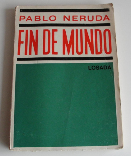 Libro - Pablo Neruda - Fin De Mundo 1970