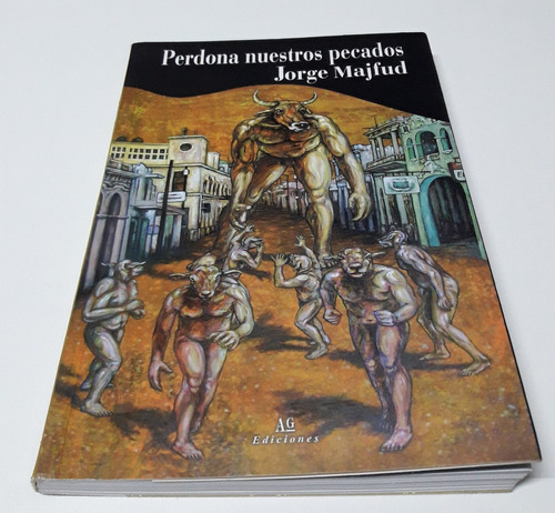 Libro Perdona Nuestros Pecados - Jorge Majfud-