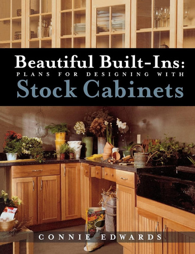 Libro: Beautiful Built-ins: Plans For Designing With Stock C