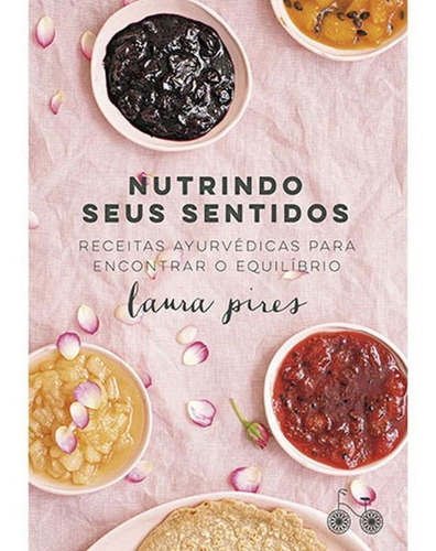 Imagem 1 de 1 de Nutrindo Seus Sentidos - Receitas Ayurvédicas Para Encontra