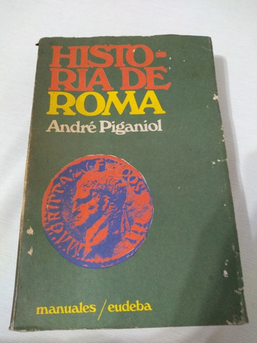 Historia De Roma Andre Piganiol Eudeba Palermo Envios