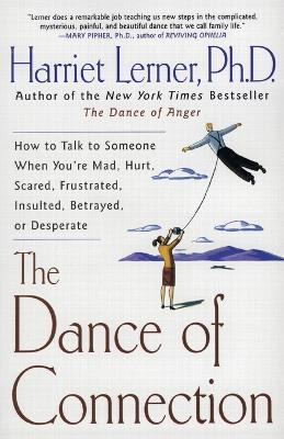 Libro The Dance Of Connection : How To Talk To Someone Wh...