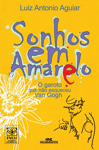 Sonhos Em Amarelo O Garoto Que Não Esqueceu Van Gogh