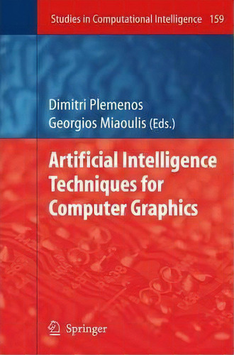 Artificial Intelligence Techniques For Computer Graphics, De Dimitri Plemenos. Editorial Springer Verlag Berlin Heidelberg Gmbh Co Kg, Tapa Blanda En Inglés
