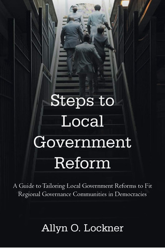 Libro: Steps To Local Government Reform: A Guide To Local To