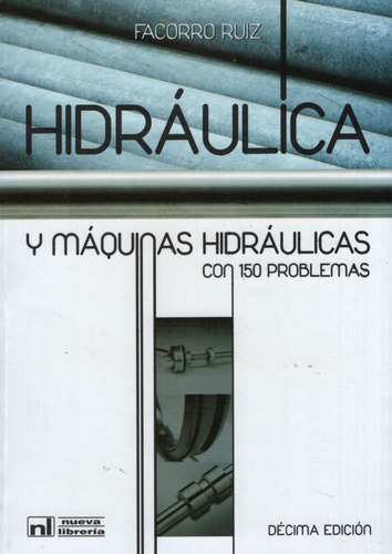 Hidraulica Y Maquinas Hidraulicas (10ma. Edicion) Con 150 P