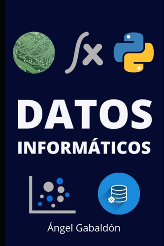 Libro: Datos Informáticos: Ciencia E Ingeniería De Datos |