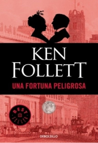 Una Fortuna Peligrosa - Ken Follett