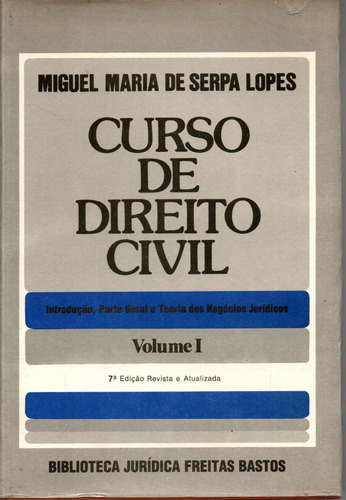 Livro Curso De Direito Civil, Introdução, Parte Geral E Teoria Dos Negócios Jurídicos, Volume 1, Miguel Maria De Serpa Lopes