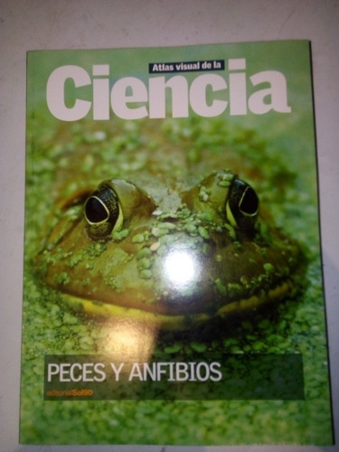 Revista Atlas Visual De La Ciencia Peces Y Anfibios Sol 90