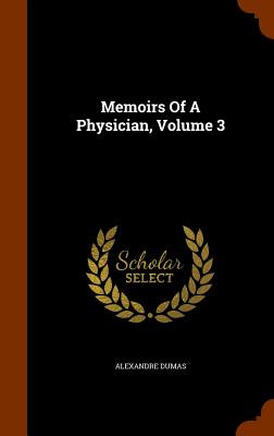 Libro Memoirs Of A Physician, Volume 3 - Dumas, Alexandre