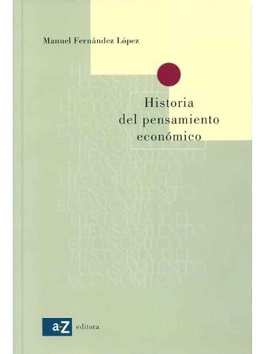 Historia Del Pensamiento Economico - Manuel Fernandez Lopez