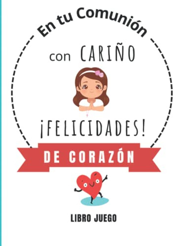 En Tu Comunion Con Cariño Felicidades De Corazon: Libro Jueg