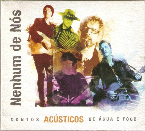 Cd Nenhum De Nós - Contos Acústicos De Água E Fogo - 2013 Versão do álbum Novo