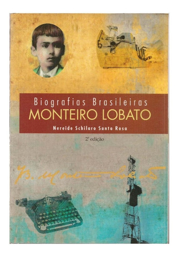 Biografias Brasileiras Monteiro Lobato - Nereide Schilaro