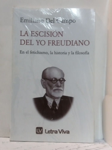 La Escision Del Yo Freudiano - Emiliano Del Campo