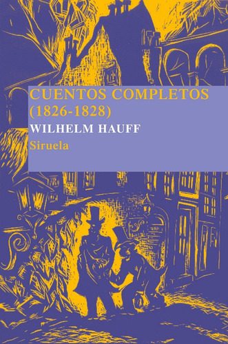Cuentos Completos 1826-1828 Wilhelm Hauff Siruela Tapa Dura