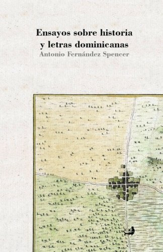 Ensayos Sobre Historia Y Letras Dominicanas