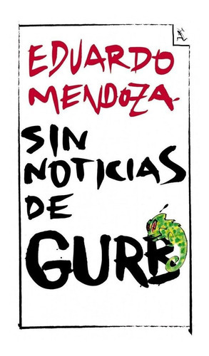 Sin Noticias De Gurb (ed. Conmemorativa), De Mendoza, Eduardo. Editorial Seix Barral, Tapa Blanda En Español