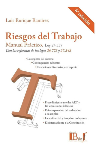 Riesgos Del Trabajo. Manual Práctico. Ley 24.557 Con Las Ref