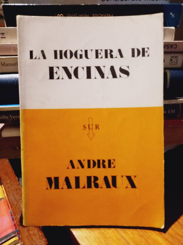 La Hoguera De Encinas. André Malraux.