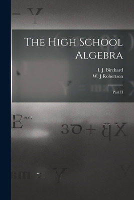Libro The High School Algebra [microform]: Part Ii - Birc...