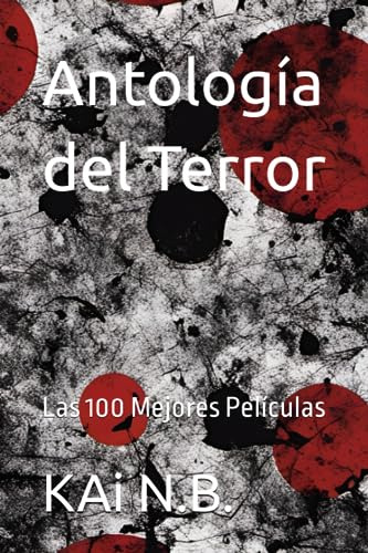 Antología Del Terror: Las 100 Mejores Películas