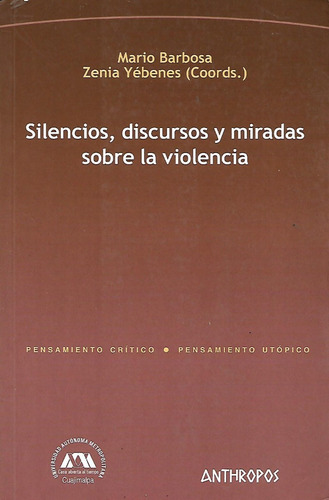 Silencios, Discursos Y Miradas Sobre La Violencia M Barbosa 