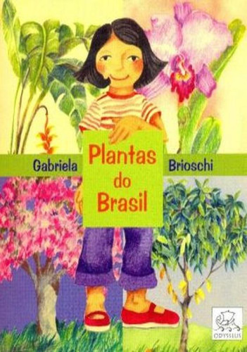 Plantas Do Brasil, De Brioschi, Gabriela. Editorial Odysseus, Tapa Mole, Edición 1ª-edição 2003 En Português