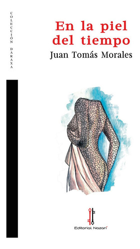 En La Piel Del Tiempo, De Morales, Juan Tomás. Editorial Nazari S.l., Tapa Blanda En Español