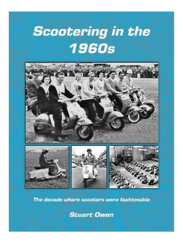 Scootering In The 1960s - Stuart Owen. Eb17