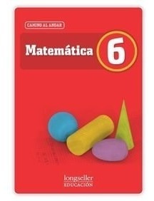 Matematica 6 Longseller Camino Al Andar (novedad 2012) - Ca