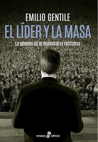El Lider Y La Masa - Gentile Emilio (libro)