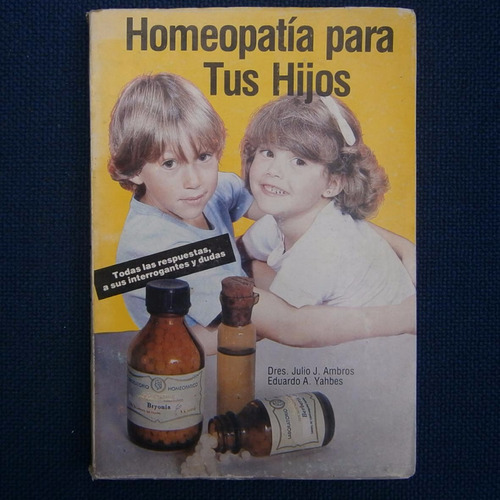 Homeopatia Para Tus Hijos, Dres. Julio J. Ambros, Eduardo A.