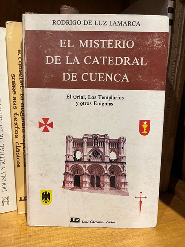 El Misterio De La Catedral De Cuenca Grial Templarios Enigma