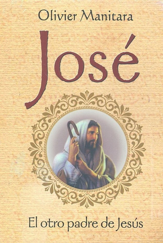 JOSE EL OTRO PADRE DE JESUS, de Manitara, Oliver. Editorial Daly Ediciones, tapa blanda en español