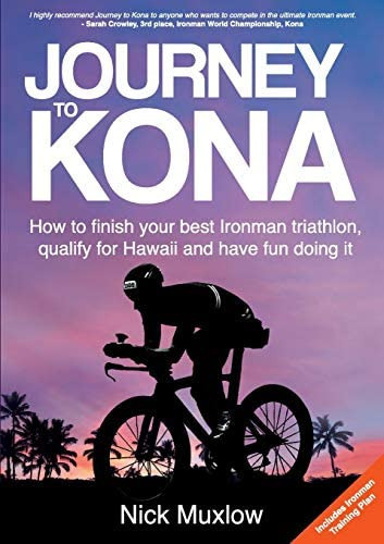 Journey To Kona : How To Finish Your Best Ironman Triathlon, Qualify For Hawaii And Have Fun Doin..., De Nick Muxlow. Editorial Grammar Factory Pty. Ltd., Tapa Blanda En Inglés