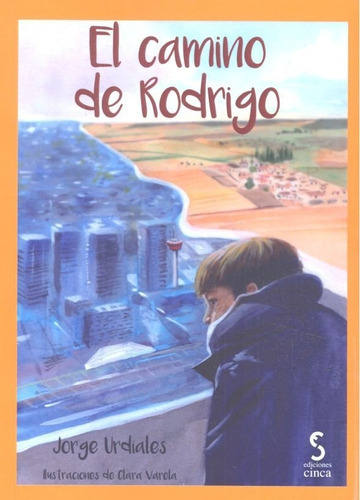 El Camino De Rodrigo, De Urdiales Yuste, Jorge. Editorial Ediciones Cinca, S.a., Tapa Blanda En Español