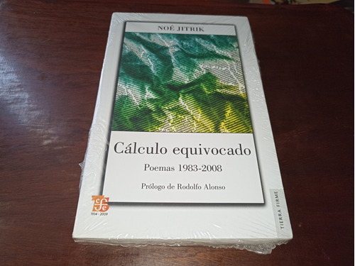 Noé Jitrik Cálculo Equivocado Poemas 1983-2008