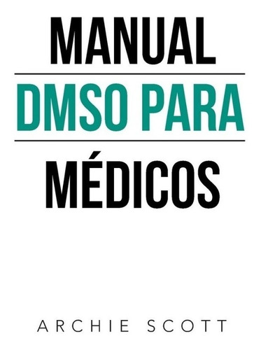 Libro Manual Dmso Para Medicos Scott Original 