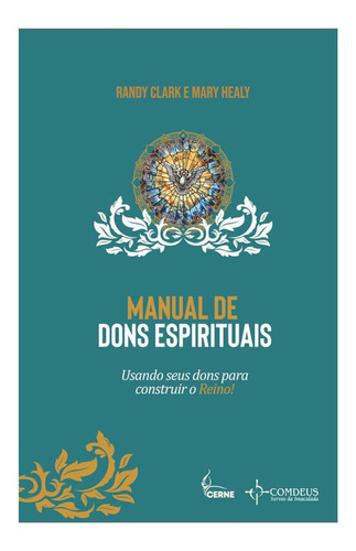 Livro Manual De Dons Espirituais - Randy Clark E Mary Healy, De Randy Clark E Mary Healy. Editora Comdeus Em Português