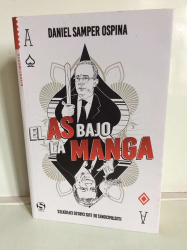 El As Bajo La Manga - Daniel Samper Ospina - Política