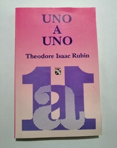 Uno A Uno - Theodore Isaac Rubin Psicología Autoayuda 
