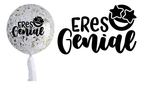 Calca Sticker Eres Genial Para Globos 15 Piezas