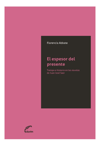 Florencia Abbate  / El Espesor Del Presente