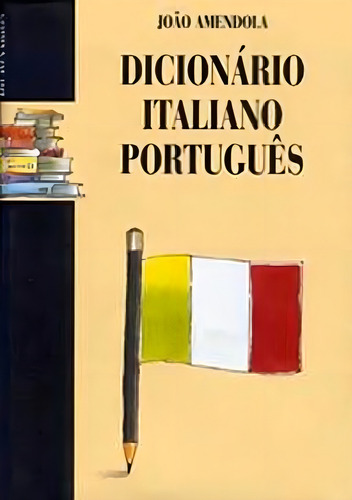 Dicionário italiano português - Amendola: + marcador de páginas, de Amandola, João. Editorial Editora Itatiaia, capa dura em português, 2000