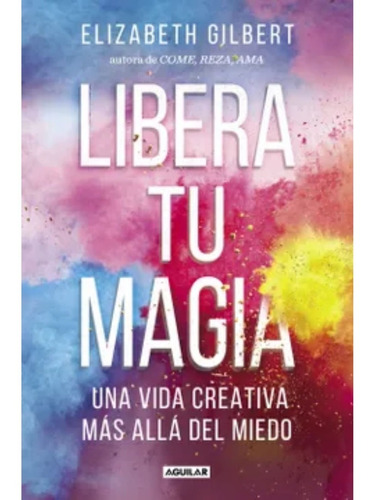 Libera Tu Magia - Elizabeth Gilbert - Original