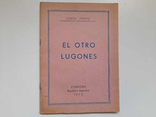 El Otro Lugones Lobos Porto Firmado Cordoba 1975