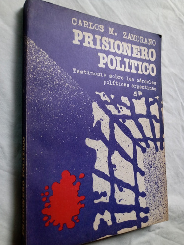 Prisionero Politico Carceles Argentinas Carlos Zamorano